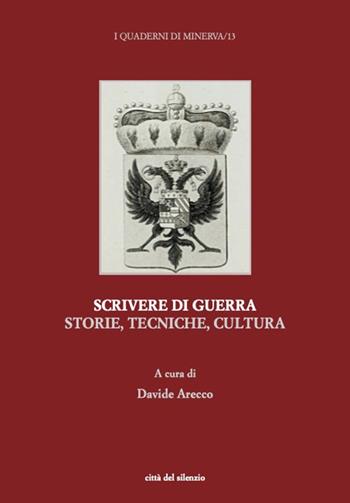 Scrivere di guerra. Storie, tecniche, cultura  - Libro Città del silenzio 2024, I quaderni di Minerva | Libraccio.it