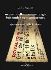 Aspetti della drammaturgia britannica contemporanea. «Questo viso» di Polly Stenham - Andrea Peghinelli - Libro Editoria & Spettacolo 2012, Visioni | Libraccio.it