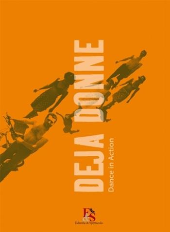 Déjà donne. Dance in action. Ediz. multilingue. Con DVD  - Libro Editoria & Spettacolo 2012, Fuori collana | Libraccio.it
