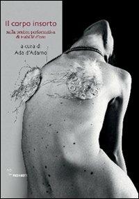 Il corpo insorto nella pratica performativa di Habillé d'eau  - Libro Editoria & Spettacolo 2012, Spaesamenti | Libraccio.it