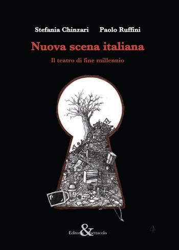 Nuova scena italiana. Il teatro di fine millennio - Stefania Chinzari, Paolo Ruffini - Libro Editoria & Spettacolo 2016, Visioni | Libraccio.it