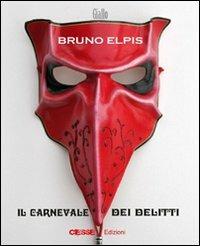 Il carnevale dei delitti - Bruno Elpis - Libro Ciesse Edizioni 2011, Black & yellow | Libraccio.it