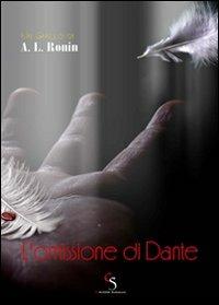L' omissione di Dante - A. L. Ronin - Libro Ciesse Edizioni 2011, Black & yellow | Libraccio.it