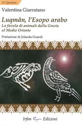 Luqman, l'Esopo arabo. La favola di animali dalla Grecia al Medio Oriente