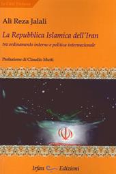La repubblica islamica dell'Iran. Tra ordinamento interno e politica internazionale