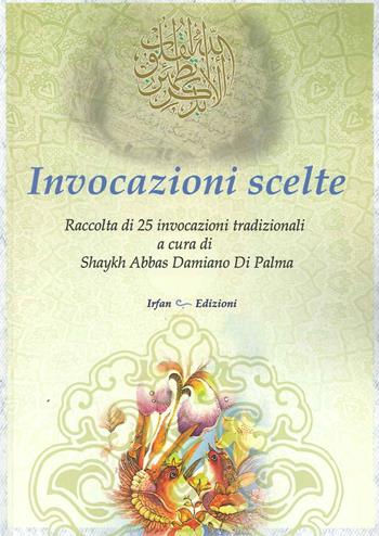 Invocazioni scelte. Ediz. multilingue  - Libro Irfan 2015 | Libraccio.it