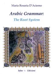 Arabic grammar. The root system. Ediz. multilingue