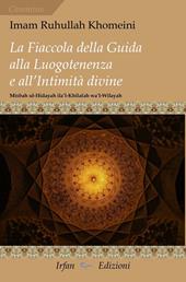 La fiaccola della guida alla luogotenenza e all'intimità divine-Misbah ul-Hidayah ila'l-Khilafah wa'l-Wilayah