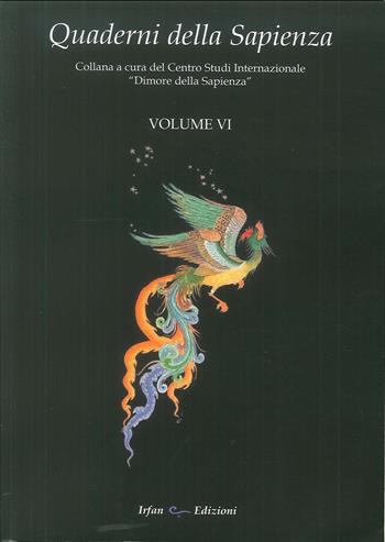 Quaderni della Sapienza. Vol. 6  - Libro Irfan 2018, Quaderni della sapienza | Libraccio.it