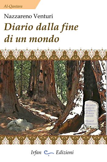 Diario della fine di un mondo - Nazzareno Venturi - Libro Irfan 2018, Al-Qantara | Libraccio.it