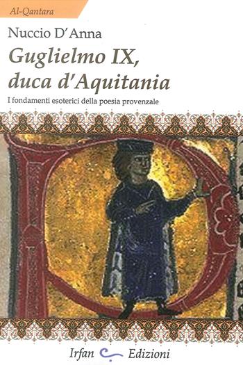 Guglielmo IX, Duca d'Aquitania - Nuccio D'Anna - Libro Irfan 2019 | Libraccio.it