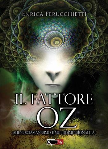 Il fattore di OZ - Enrica Perucchietti - Libro XPublishing 2012 | Libraccio.it