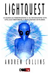 Lightquest. La guida all'osservazione e all'interazione con ufo, luci misteriose e intelligenze di plasma