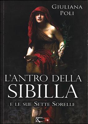 L'antro della sibilla e le sue sette sorelle - Giuliana Poli - Libro XPublishing 2016 | Libraccio.it