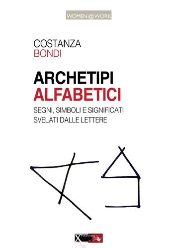 Archetipi alfabetici - Costanza Bondi - Libro XPublishing 2016 | Libraccio.it