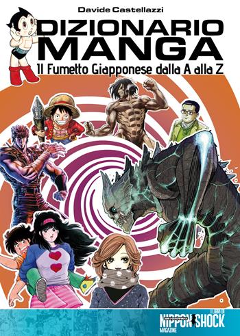 Dizionario manga. Il fumetto giapponese dalla A alla Z - Davide Castellazzi - Libro XPublishing 2022 | Libraccio.it