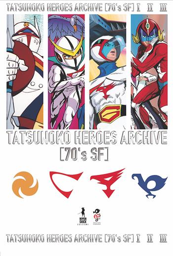 Tatsunoko heroes. Archive. Vol. I-II-III  - Libro XPublishing 2023 | Libraccio.it