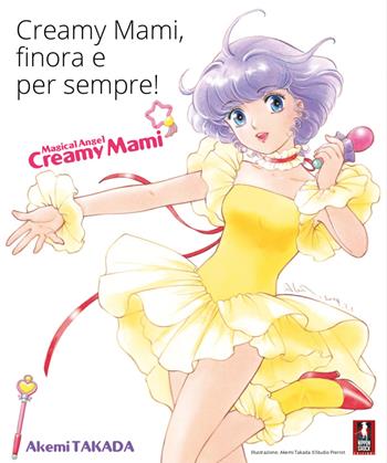 Creamy Mami. Finora e per sempre - Akemi Takada - Libro XPublishing 2023 | Libraccio.it