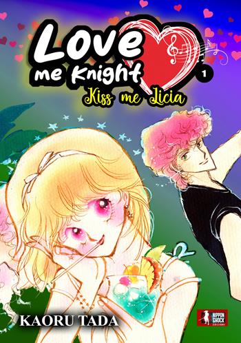 Love me knight. Kiss me Licia. Vol. 1 - Kaoru Tada - Libro XPublishing 2024 | Libraccio.it
