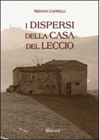 I dispersi della casa del leccio - Renato Cappelli - Libro Risguardi 2011 | Libraccio.it