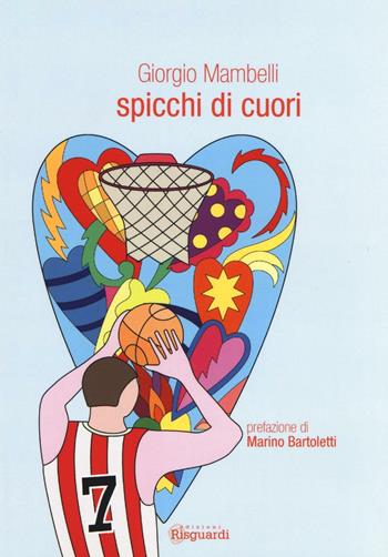 Spicchi di cuore - Giorgio Mambelli - Libro Risguardi 2017 | Libraccio.it
