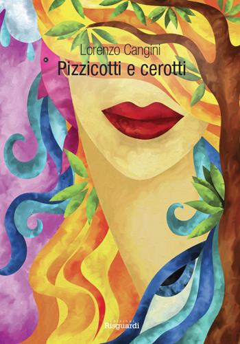 Pizzizotti e cerotti - Lorenzo Cangini - Libro Risguardi 2015 | Libraccio.it