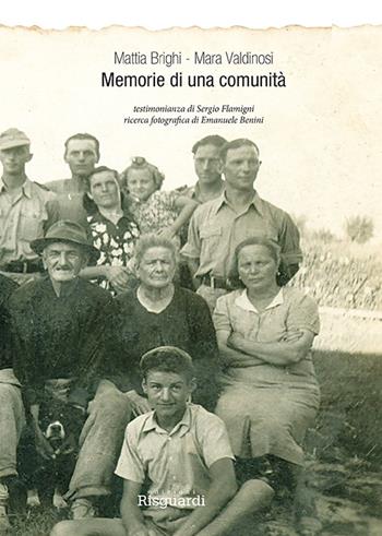 Memorie di una comunità. Bagnile (1900-1945) - Mattia Brighi, Mara Valdinosi - Libro Risguardi 2015 | Libraccio.it