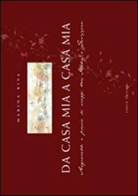 Da casa mia a casa mia. Acquarelli e poesie di viaggi tra Italia e Svizzera - Marina Riva - Libro Lyasis 2013 | Libraccio.it