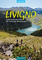 Livigno. Le più belle escursioni. Die schönsten Wanderungen. Ediz. bilingue