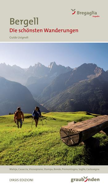 Bregaglia. Le più belle escursioni - Guido Lisignoli, Luca Merisio - Libro Lyasis 2017 | Libraccio.it