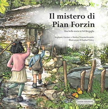 Il mistero di Pian Forzin - Stephanie Gurtner, Markus Neuenschwander - Libro Lyasis 2017 | Libraccio.it