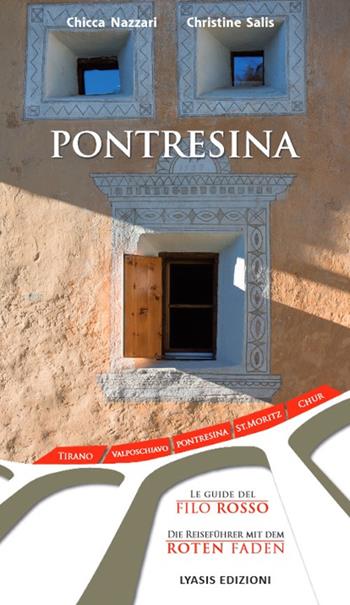 Pontresina. Ediz. italiana e tedesca - Chicca Nazzari, Christine Salis - Libro Lyasis 2018, Le guide del filo rosso | Libraccio.it