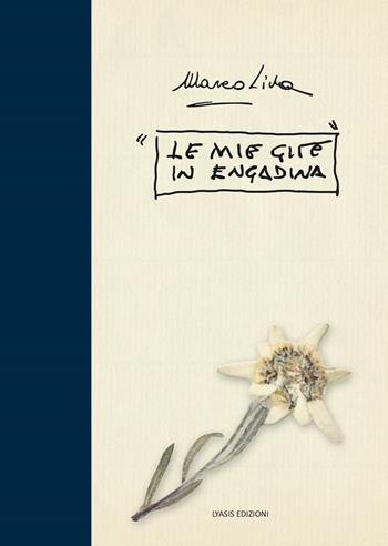Le mie gite in Engadina - Marco Liva - Libro Lyasis 2020 | Libraccio.it