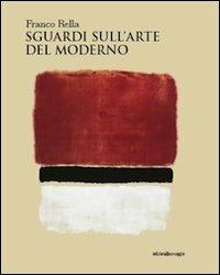 Sguardi sull'arte del moderno - Franco Rella - Libro Edizioni di Passaggio 2013, Le flaneur | Libraccio.it