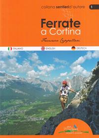 Ferrate a Cortina. Ediz. italiana, inglese e tedesca - Francesco Cappellari - Libro Idea Montagna Edizioni 2014, Sentieri d'autore | Libraccio.it