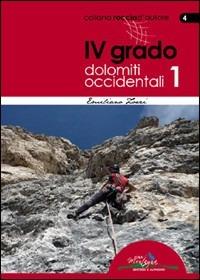 4° grado. Dolomiti Occidentali 1 - Emiliano Zorzi - Libro Idea Montagna Edizioni 2014 | Libraccio.it