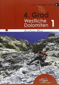 4° grad. Westliche Dolomiten 1 - Emiliano Zorzi - Libro Idea Montagna Edizioni 2011 | Libraccio.it
