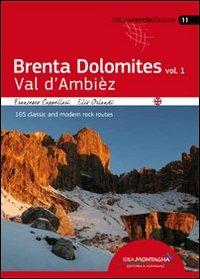 Brenta Dolomites. Val D'Ambiez. 165 classic and modern rock routes. Vol. 1 - Francesco Cappellari, Elio Orlandi - Libro Idea Montagna Edizioni 2013 | Libraccio.it