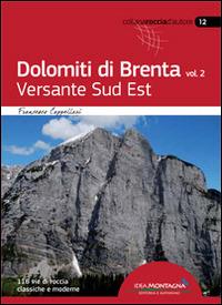 Dolomiti di Brenta. Vol. 2: Versante Sud Est. - Francesco Cappellari - Libro Idea Montagna Edizioni 2014, Roccia d'autore | Libraccio.it