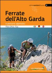 Ferrate dell'alto Garda e percorsi alpinistici - Fabio Della Casa - Libro Idea Montagna Edizioni 2014, Sentieri d'autore | Libraccio.it