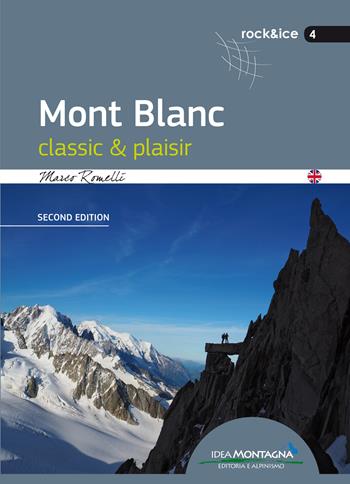 Mont Blanc classic & plaisir - Marco Romelli - Libro Idea Montagna Edizioni 2015 | Libraccio.it
