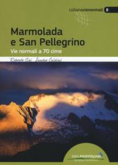 Marmolada e San Pellegrino. Vie normali a 70 cime