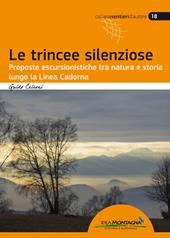 Le trincee silenziose. Proposte escursionistiche tra natura e storia lungo la Linea Cadorna