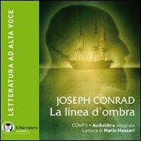 La linea d'ombra. Con e-text. Audiolibro. CD Audio formato MP3. Ediz. integrale - Joseph Conrad - Libro Il Narratore Audiolibri 2011, Letteratura straniera | Libraccio.it