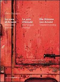 La voce di Arnold-La voix d'Arnold-Die Stimme von Arnold. Ediz. multilingue - Flavio Stroppini - Libro GCE 2013 | Libraccio.it