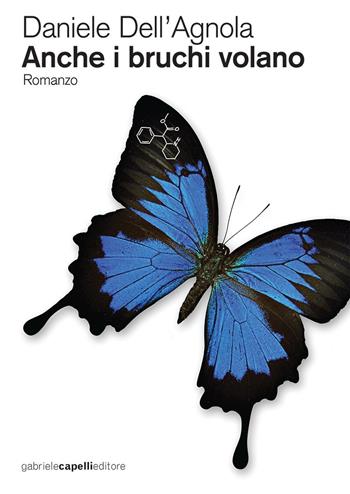 Anche i bruchi volano - Daniele Dell'Agnola - Libro GCE 2016 | Libraccio.it