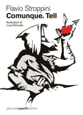 Comunque. Tell - Flavio Stroppini - Libro GCE 2019 | Libraccio.it