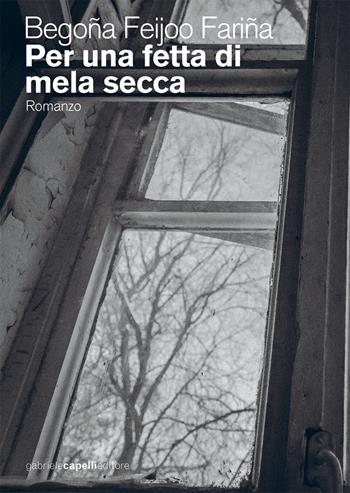 Per una fetta di mela secca - Begoña Feijoó Fariña - Libro GCE 2020 | Libraccio.it