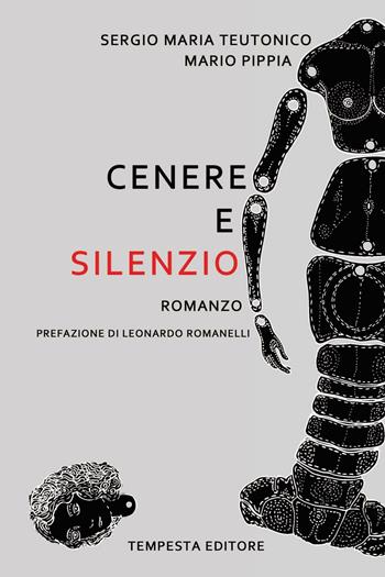 Cenere e silenzio - Sergio Maria Teutonico, Mario Pippia - Libro Tempesta Editore 2016, Tempesta racconta | Libraccio.it