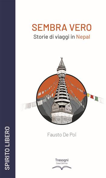 Sembra vero. Storie di viaggi in Nepal - Fausto De Poi - Libro Tresogni 2023 | Libraccio.it